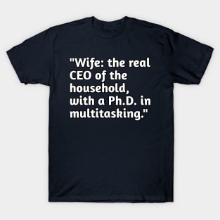 Wife is the real CEO funny marriage humour T-Shirt